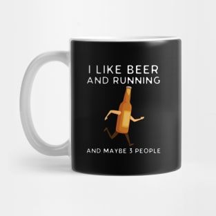 I Like Beer And Running And Maybe 3 People Mug